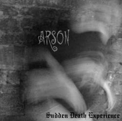 Arson (GER-2) : Sudden Death Experience